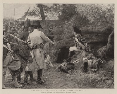 Le tambour du roi ne sera jamais battu pour les rebelles - George William Joy